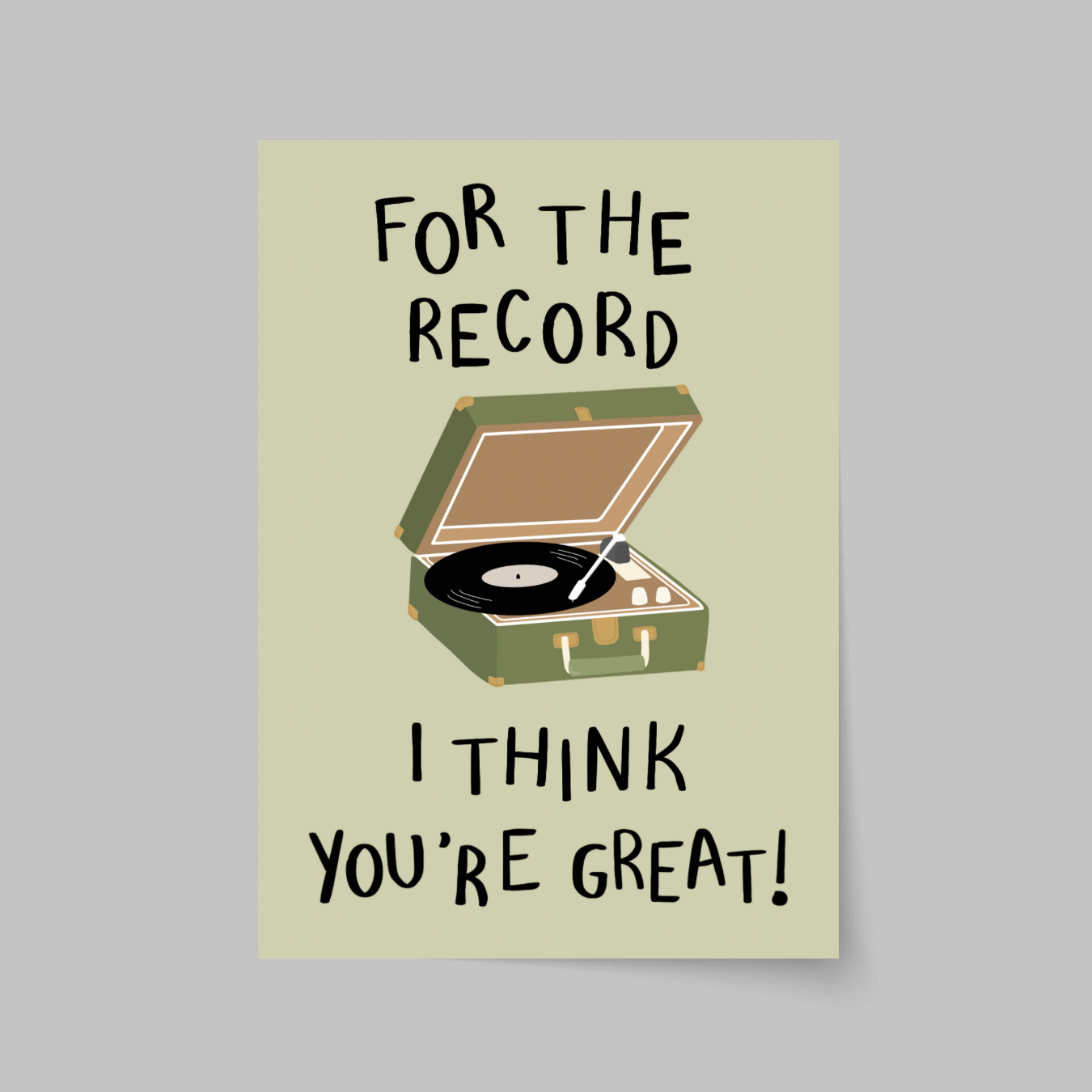 For The Record I Think You’re Great Card