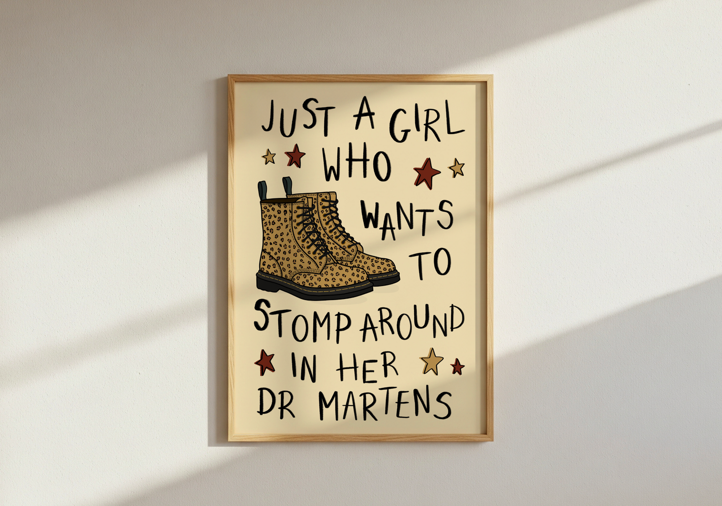 Just A Girl Who Wants to Stomp Around In Her Dr Martens Print