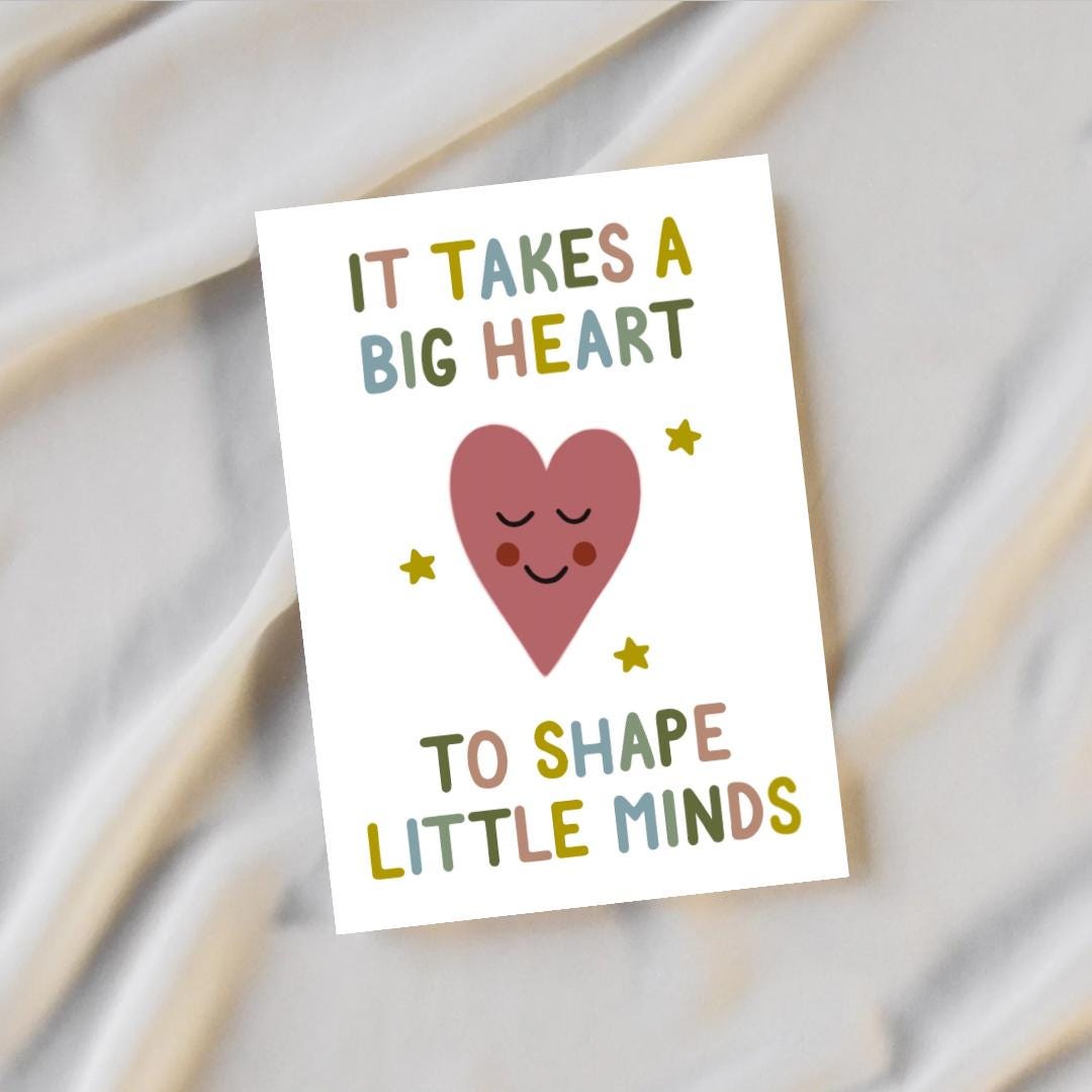 It Takes A Big Heart To Shape Little Minds Teacher Card