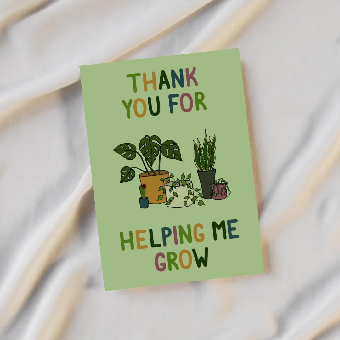 Thank You For Helping Me Grow Card