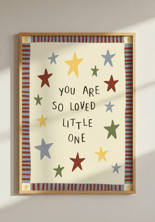 You Are So Loved Little One Print