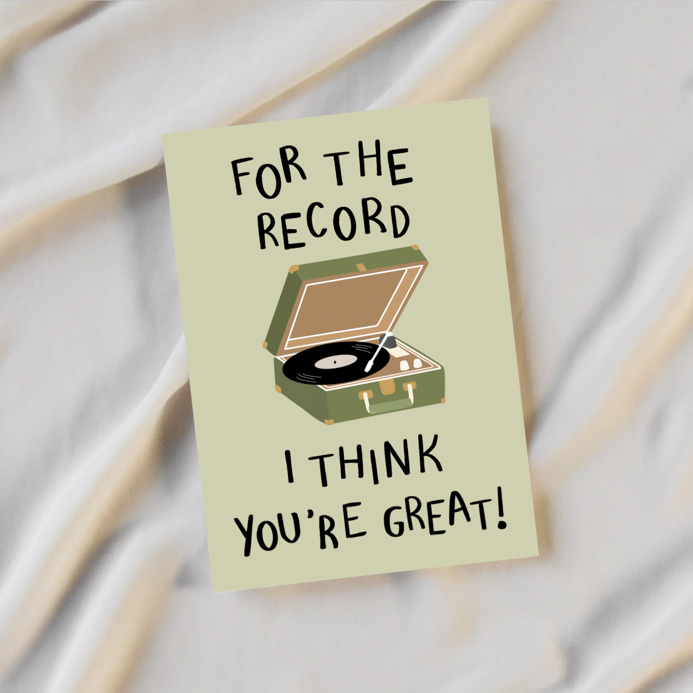 For The Record I Think You’re Great Card