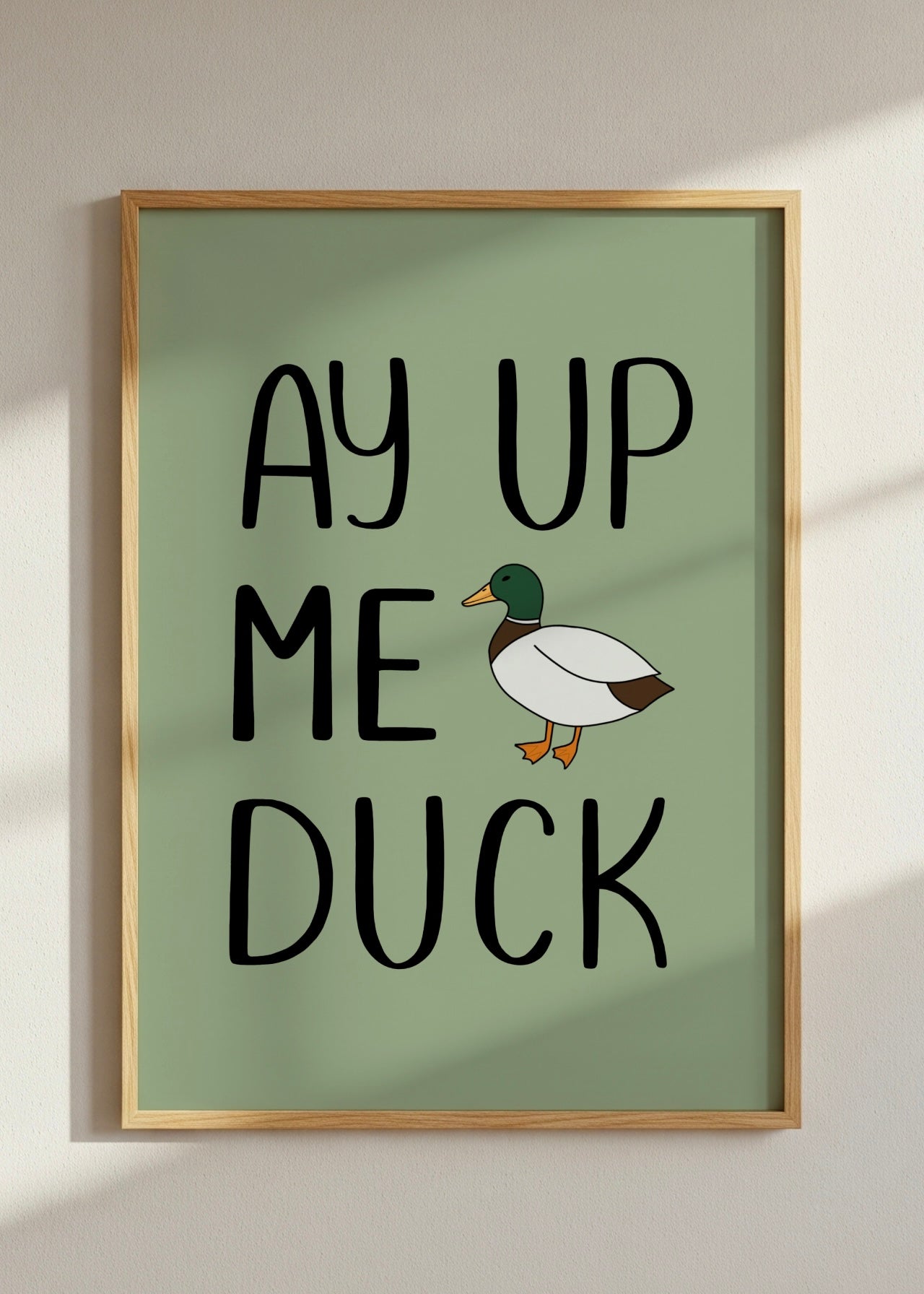 Ay Up Me Duck Print