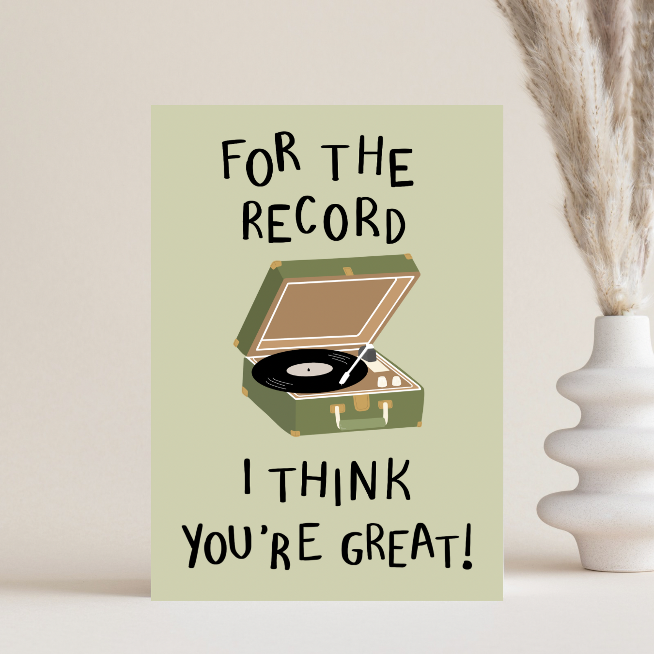 For The Record I Think You’re Great Card