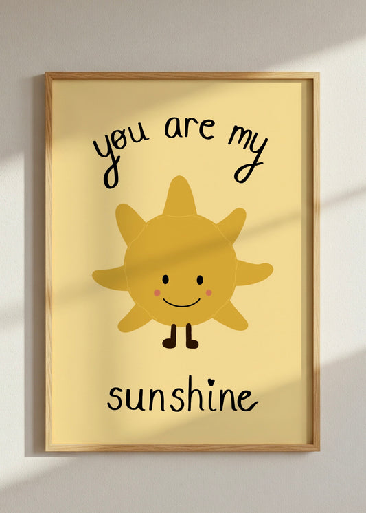 You Are My Sunshine Print