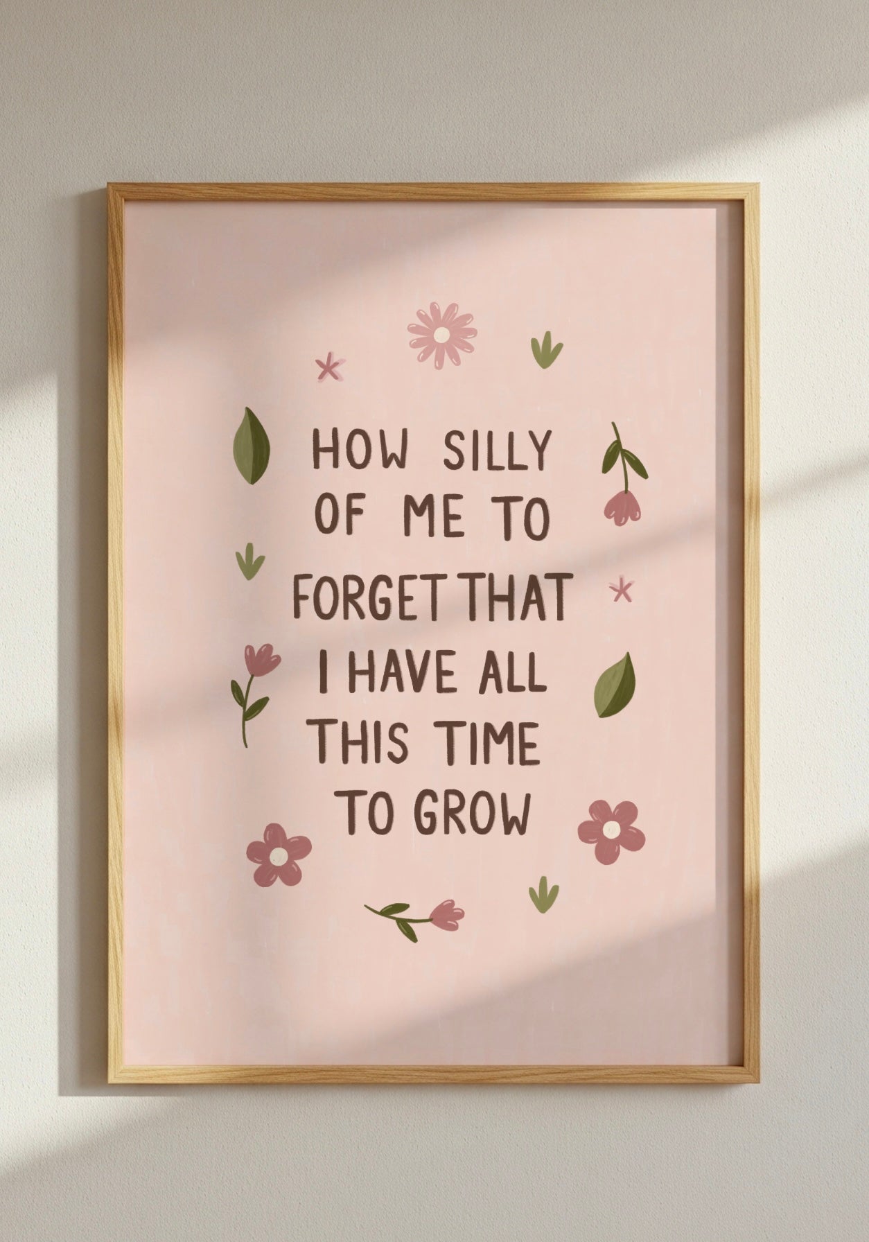All This Time To Grow Print