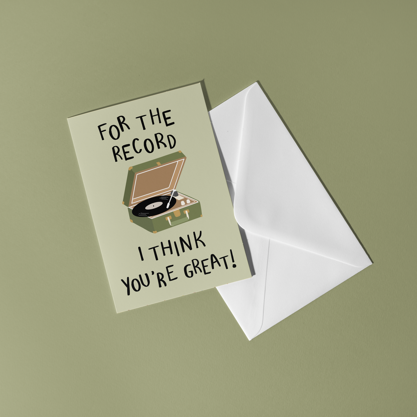 For The Record I Think You’re Great Card