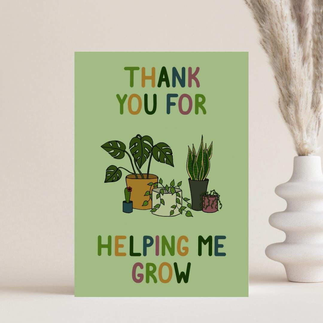 Thank You For Helping Me Grow Card