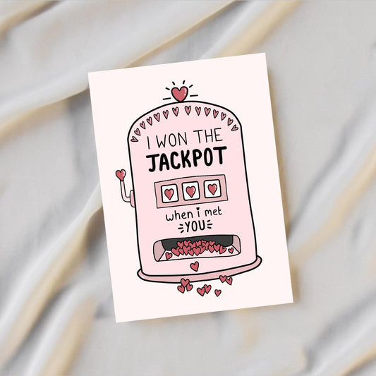 I Won The Jackpot When I Met You Card